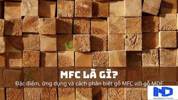 Ván gỗ MFC Là Gì? Phân Loại Và Ứng Dụng Của ván gỗ MFC trong Đời Sống